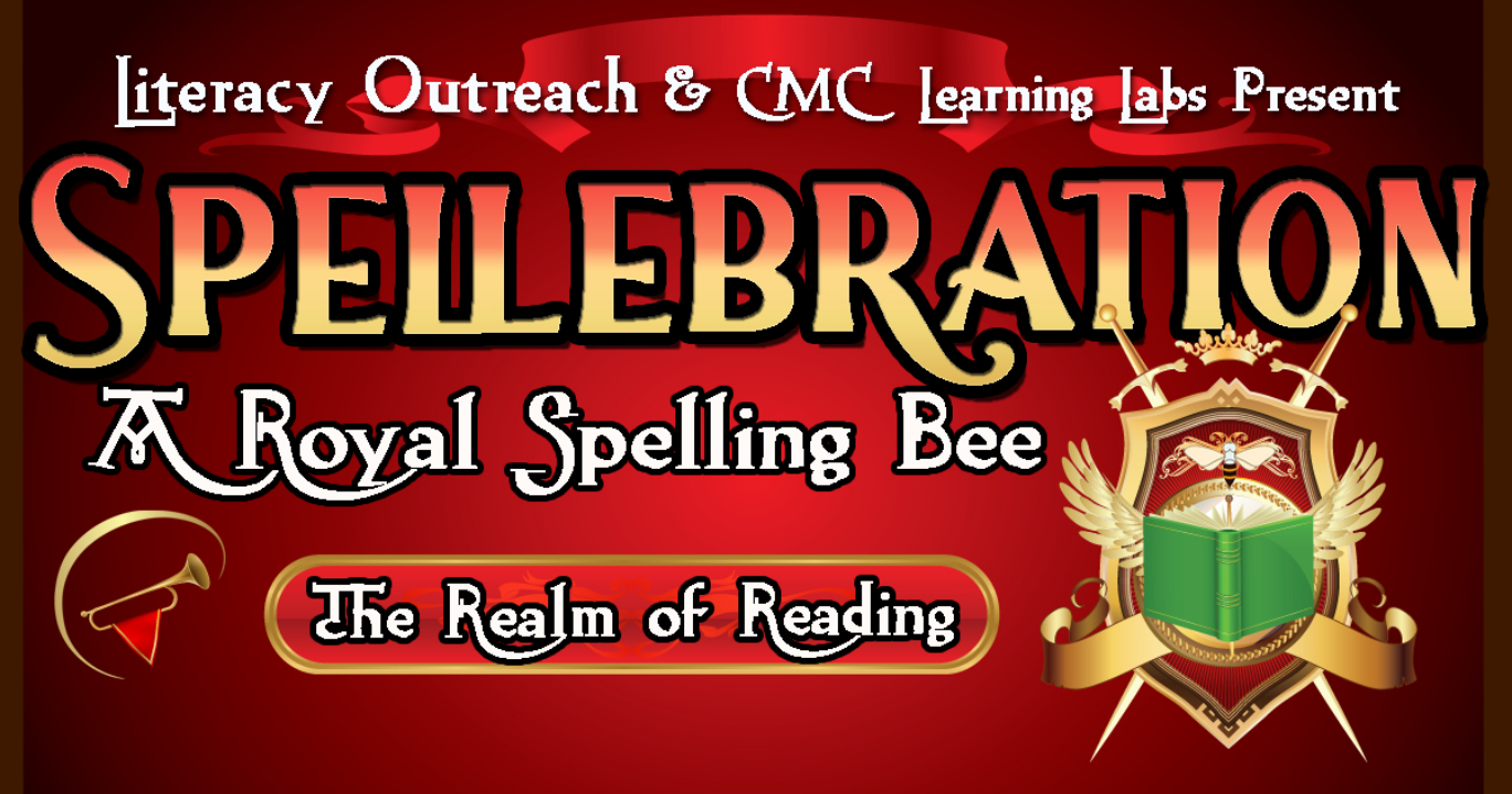 Literacy Outreach & CMC Learning Labs Presents... Spellebration 2023: A Royal Spelling Bee in the Realm of Reading